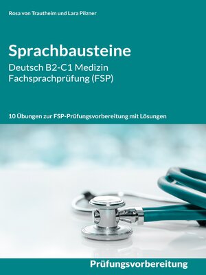 cover image of Sprachbausteine Deutsch B2-C1 Medizin Fachsprachprüfung (FSP)